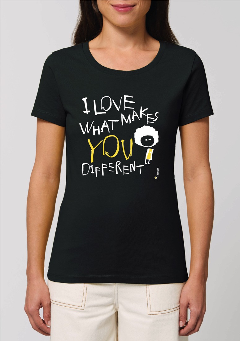 Women's T-shirt I LOVE WHAT MAKES YOU DIFFERENT